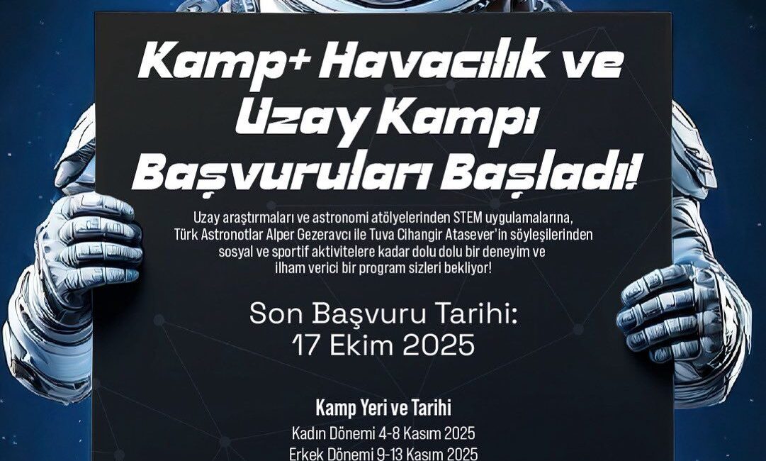 KAMP+ Havacılık ve Uzay Kampı başvuruları başladı Hayallerini gökyüzünün ötesine taşımanın tam zamanı! Bilim, teknoloji ve uzay