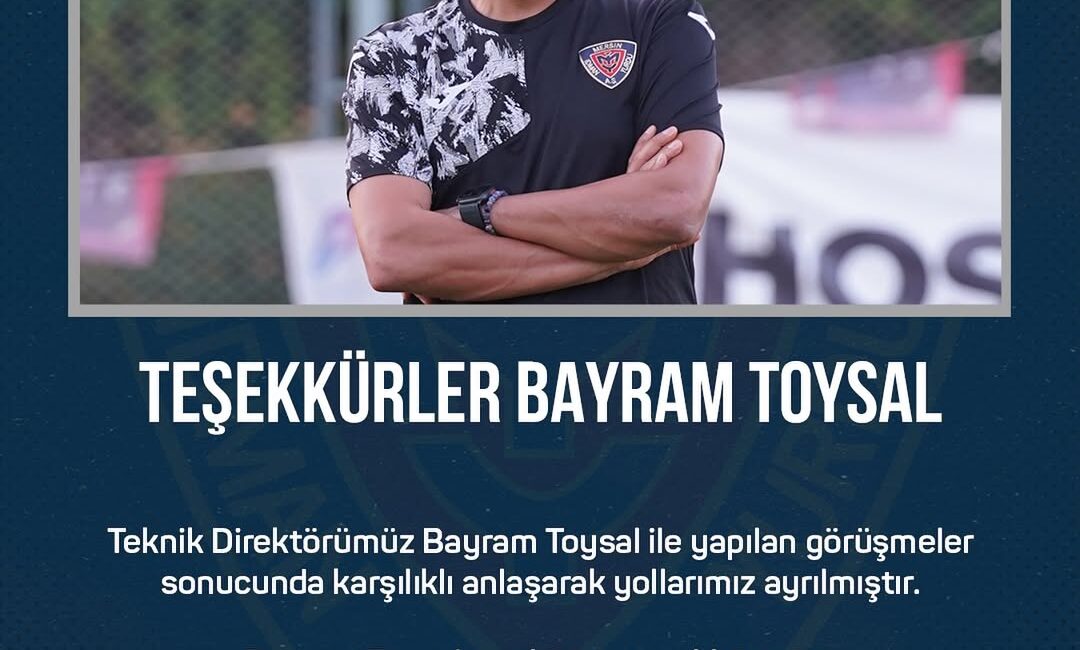 Bayram Toysal ile yollar ayrıldı Yeni Mersin İdmanyurdu Teknik Direktörü Bayram Toysal ile yapılan görüşmeler