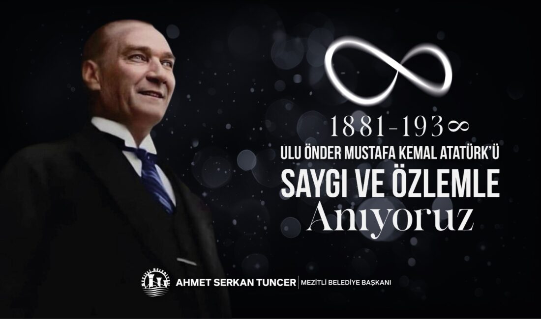 Çağdaş bir Cumhuriyet inşa etti Mezitli Belediye Başkanı Ahmet Serkan Tuncer, Gazi Mustafa Kemal Atatürk’ün