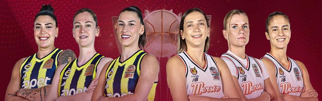 Fenerbahçe Opet ve ÇBK Mersin kupa için 30. Kadınlar Cumhurbaşkanlığı Kupası Çarşamba günü Ankara Spor Salonu’nda oynanacak