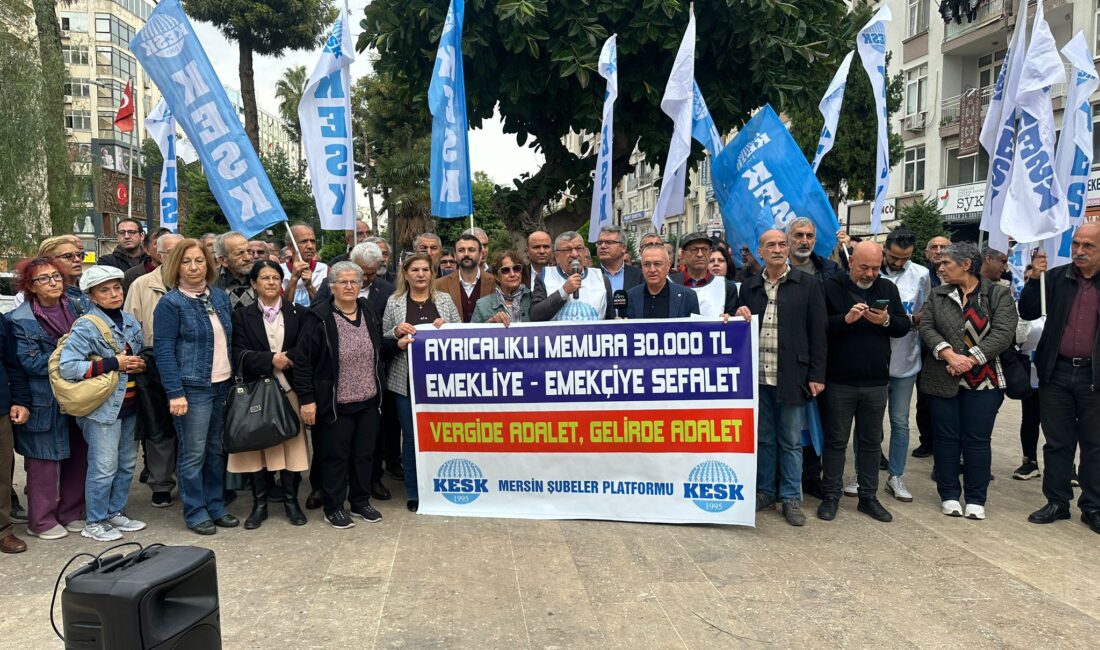 Mersin KESK Şubeler Platformu, ayrıcalıklı kesimlere 30 bin TL seyyanen