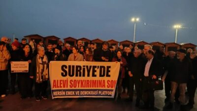 Mersin Emek ve Demokrasi Platformu, Suriye’deki Alevi katliamlarına karşı tepkilerini