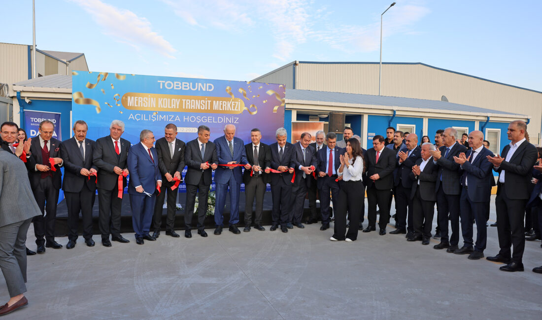 TOBBUND Mersin Kolay Transit Merkezi törenle hizmete açıldı. Açılışa Mersin