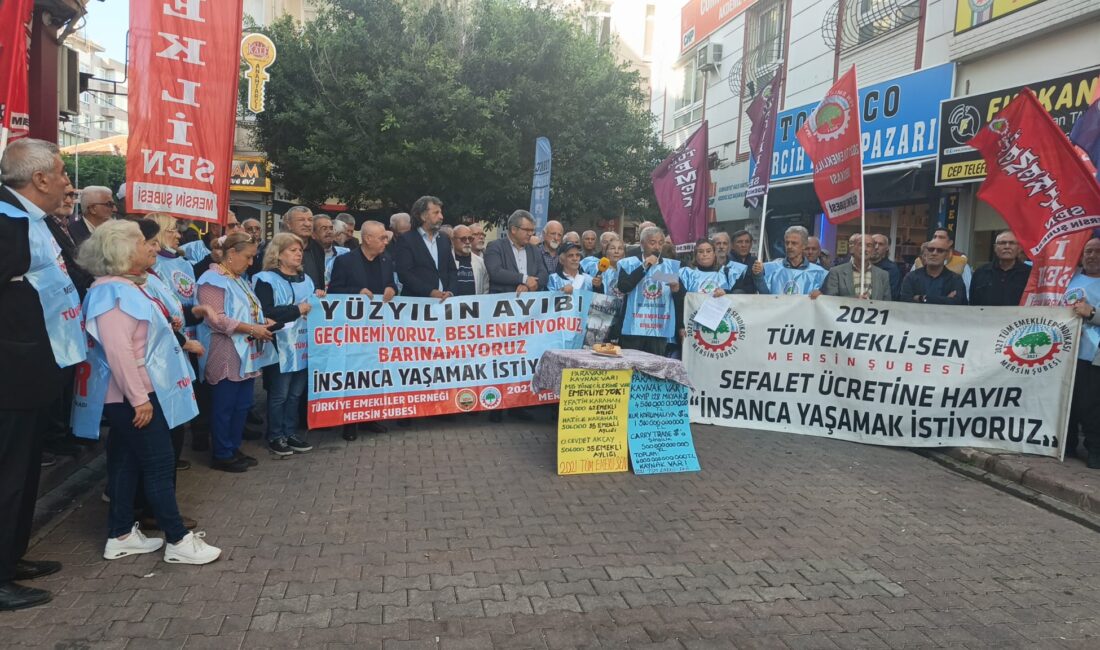 ‘MERSİN ESKİDEN EMEKLİ ŞEHRİYDİ, ŞİMDİ GEÇİNMEK ÇOK ZOR!’ Türkiye Emekliler Derneği (TÜED) Mersin Şubesi ve 2021 Tüm Emekliler