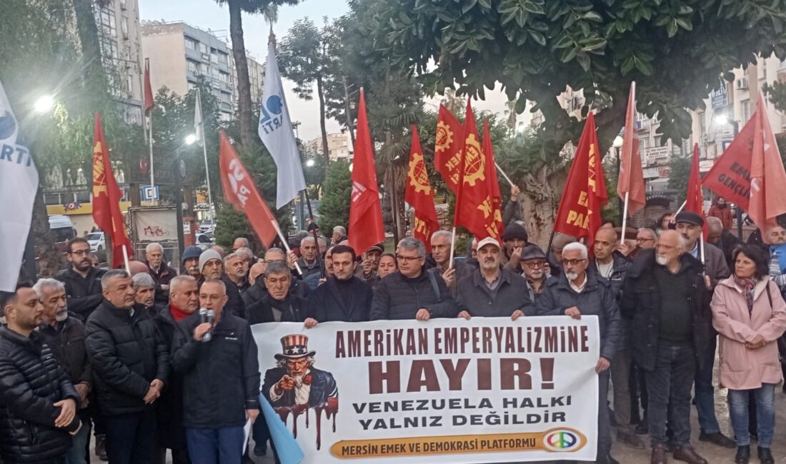 Mersin Emek ve Demokrasi Platformu, ABD’nin Venezuela’ya yönelik saldırısını kınadı.