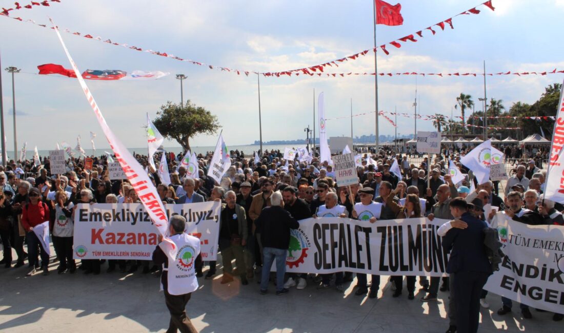 MERSİN’DE EMEKLİLER MEYDANDA: “İNSANCA YAŞAMAK İSTİYORUZ” Cumhuriyet Halk Partisi Parti Meclisi Üyesi Ozan Varal, Tüm Emeklilerin
