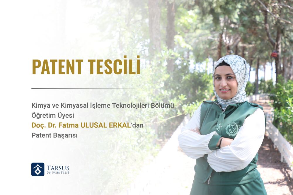 Tarsus Üniversitesi Öğretim Üyesi Doç. Dr. Fatma Ulusal Erkal’dan Patent Başarısı