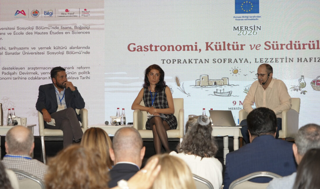 GASTRONOMİ, KÜLTÜR VE SÜRDÜRÜLEBİLİRLİK MERSİN’DE MASAYA YATIRILDI Mersin Büyükşehir Belediyesi; Mersin Ticaret ve Sanayi Odası (MTSO), Mersin