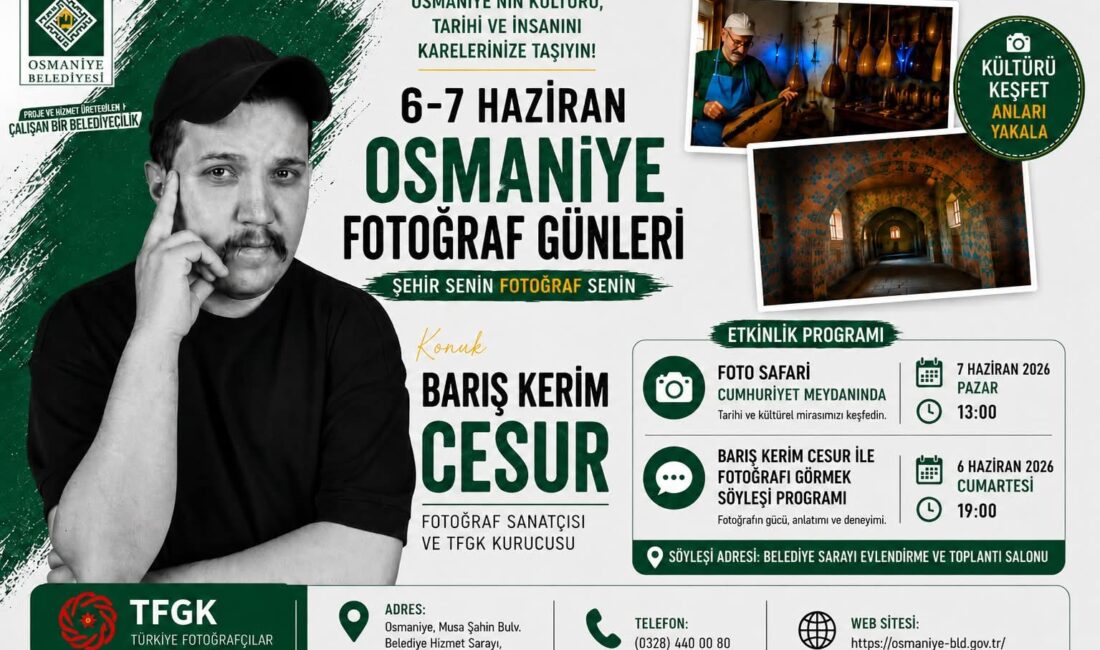 OSMANİYE DE FOTOĞRAF GÜNLERİ BAŞLIYOR. Osmaniye 3-8 Haziran Tarihleri Arasında Fotoğraf Etkinliklerine Hazırlanıyor. Fotoğraf Sanatçısı,