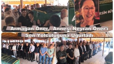 Mersin’in tanınmış iş insanlarından Armağan Öner’in annesi Neyran Öner, bir