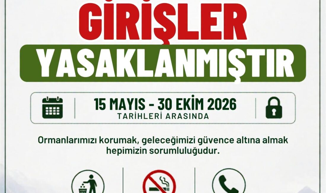 ‘ORMANLARIMIZI HEP BİRLİKTE KORUYALIM’ Yaz mevsiminde artan sıcaklıklar, düşük nem oranı ve kuvvetli rüzgârlar