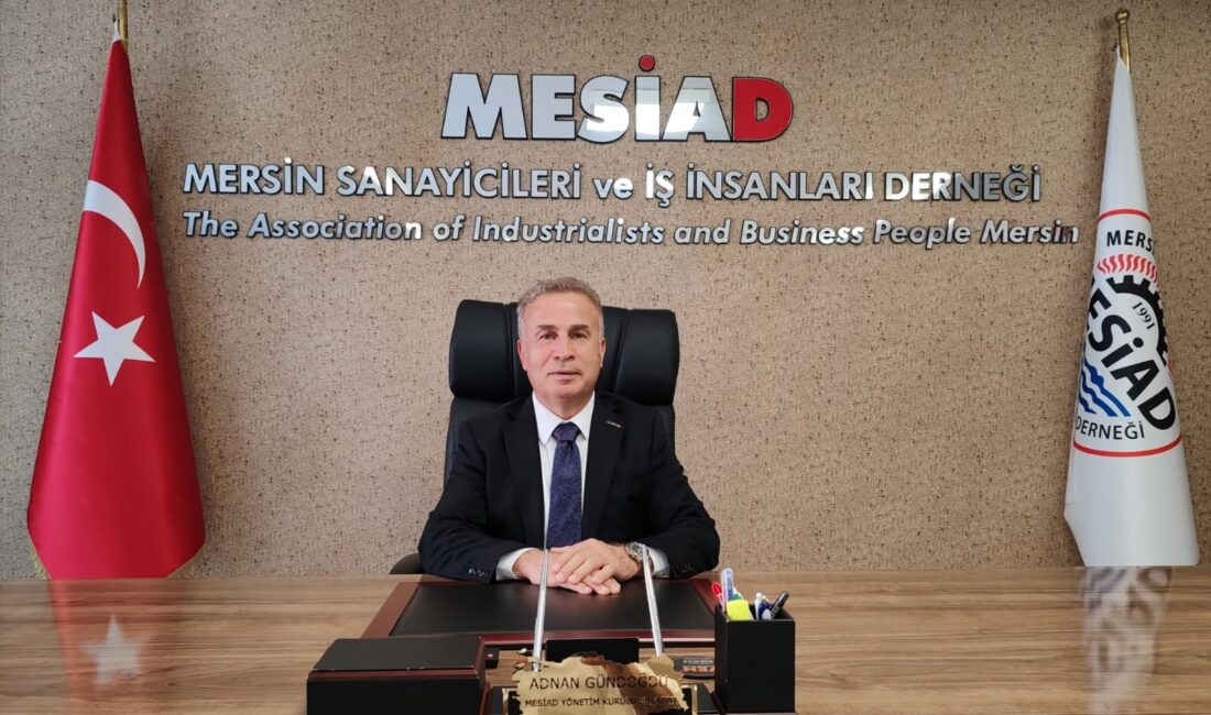 Mersin Sanayicileri ve İş İnsanları Derneği -MESİAD- Başkanı Adnan Gündoğdu,