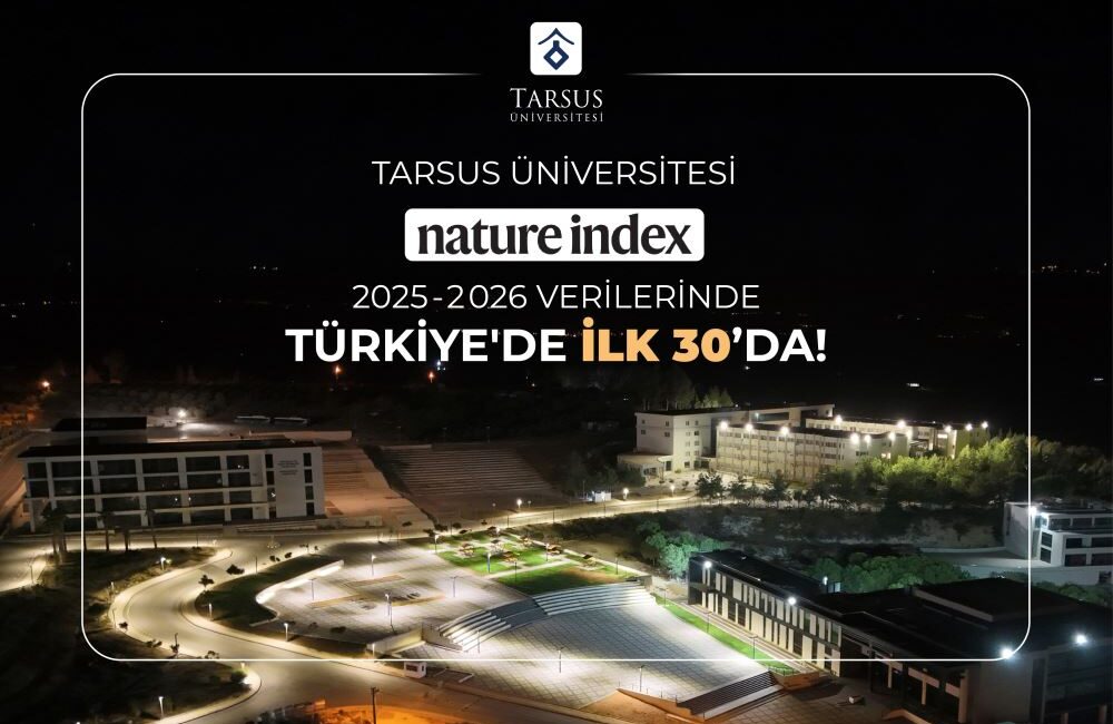 Tarsus Üniversitesi Nature Index 2025-2026 Verilerinde Türkiye’de İlk 30 Üniversite Arasında Yer Aldı Tarsus Üniversitesi, dünyanın saygın bilimsel araştırma performansı göstergelerinden biri olan