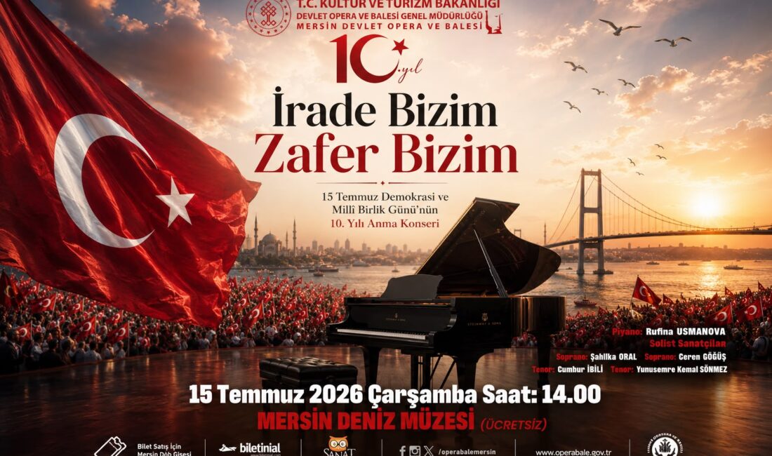Mersin Devlet Opera ve Balesi, milletimizin demokrasiye sahip çıkışının simgesi