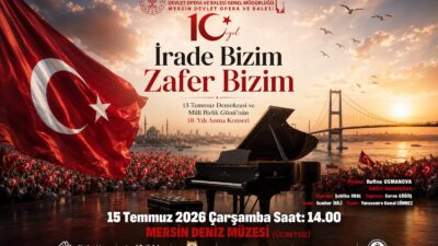 Mersin Devlet Opera ve Balesi, milletimizin demokrasiye sahip çıkışının simgesi