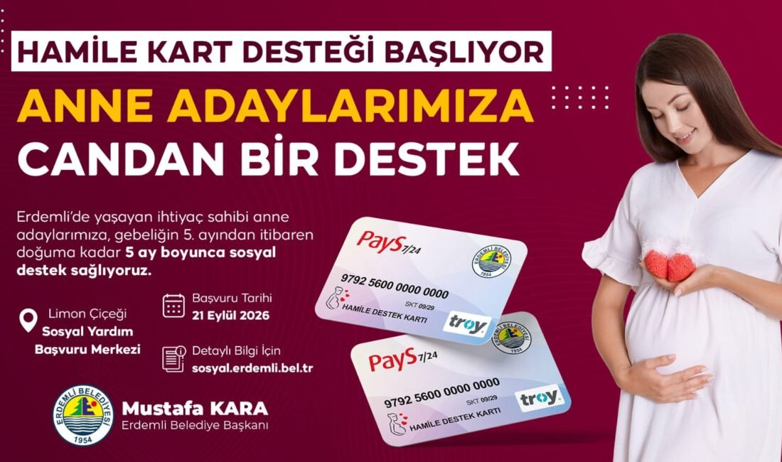 ‘Hamile Destek Kartı’ uygulaması başlıyor Sosyal ve üretken belediyecilik anlayışıyla çalışmalarını sürdüren Erdemli Belediyesi, ilçedeki