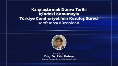 29 Ekim Cumhuriyet Bayramı dolayısıyla düzenlenen “Karşılaştırmalı Dünya Tarihi İçindeki