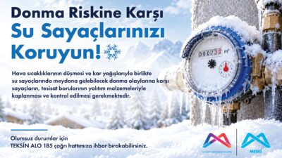 MESKİ’DEN SOĞUK HAVALARDA SU SAYAÇLARI İÇİN ÖNEMLİ UYARI Mersin Büyükşehir Belediyesi Mersin Su ve Kanalizasyon İdaresi (MESKİ) Genel